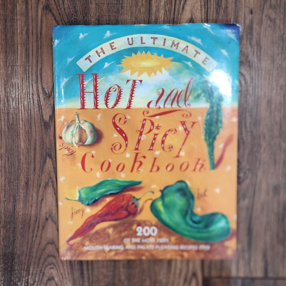 The Ultimate Hot & Spicy Cookbook Vintage Nonfiction Hardcover Book Recipes 1999
